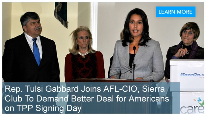 Rep. Tulsi Gabbard Joins AFL-CIO, Sierra Club To Demand Better Deal for Americans on TPP Signing Day