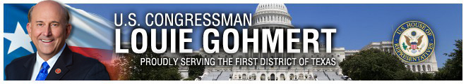 U.S. Congressman Louie Gohmert, Proudly Serving the First District of Texas