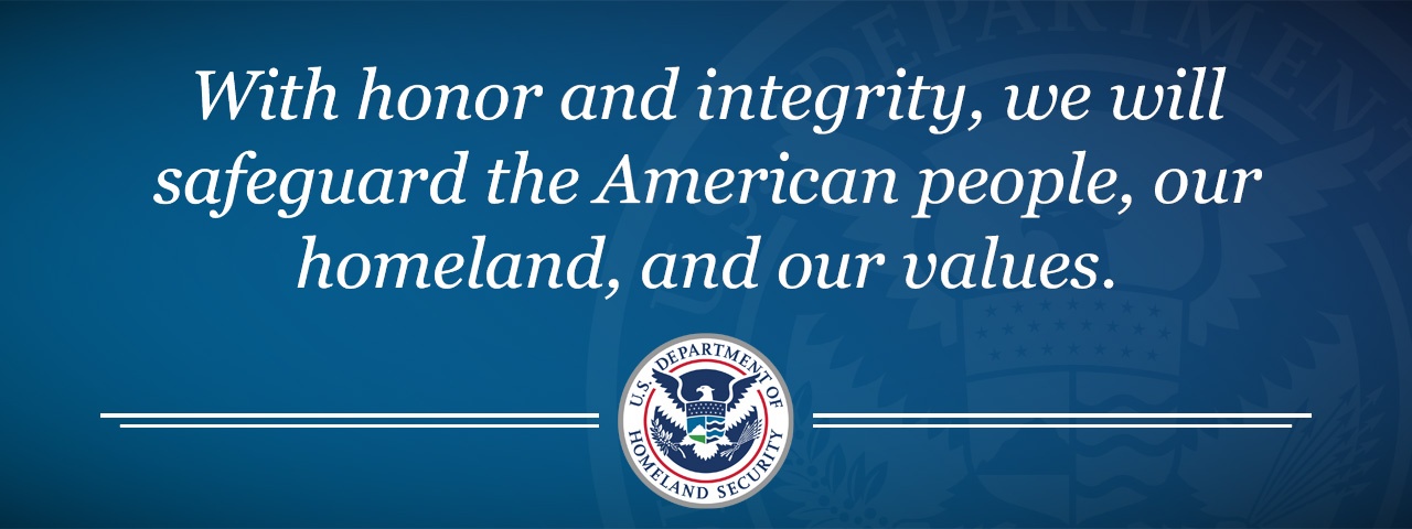 A New Mission Statement: With honor and integrity, we will safeguard the American people, our homeland, and our values.