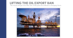 The House is Lifting the Oil Export Ban