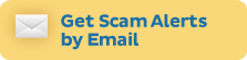 Get Scam Alerts by Email