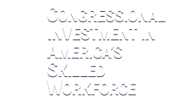 Congressional Investment in America's Skilled Workforce