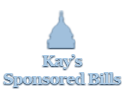 Kay's Sponsored Bills