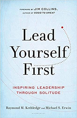 Image result for Lead Yourself First: Inspiring Leadership Through Solitude, 2017 By: Raymond and Michael S. Erwin