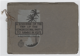 A Souvenir of the Trip of the Congressional Party to Hawaii in 1915 Booklet