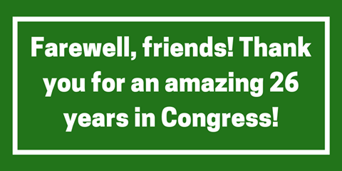 Image may contain: text that says 'Farewell, friends! Thank you for an amazing 26 years in Congress!'