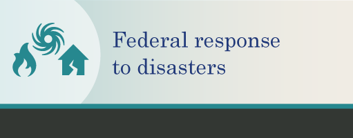 Federal Response to Disasters