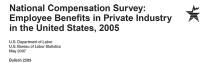 National Compensation Survey: Employee Benefits in Private Industry in the United States, 2005