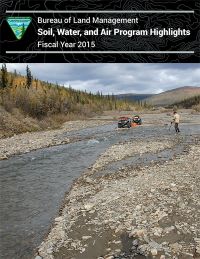 Bureau of Land Management Soil, Water and Air Program Highlights Fiscal Year 2015