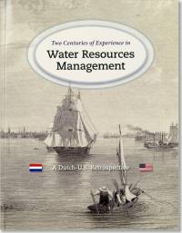 Two Centuries of Experience in Water Resources Management: A Dutch-U.S. Retrospective