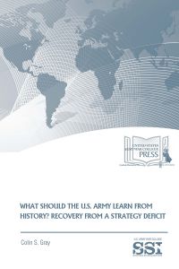 What Should The U.s. Army Learn From History? Recovery From A Strategic Deficit