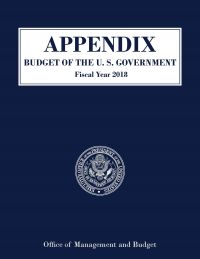 Appendix, Budget of the United States Government, FY 2018