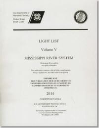 Light List, 2014, V. 5, Mississippi River System, Mississippi River and Its Navigable Tributaries