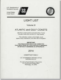 Light List, 2014, V. 3, Atlantic and Gulf Coasts, Little River, South Carolina to Econfina River, Florida (Includes Puerto Rico and the United States Virgin Islands)