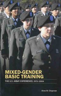 Mixed Gender Basic Training: The U.S. Army Experience, 1973-2004