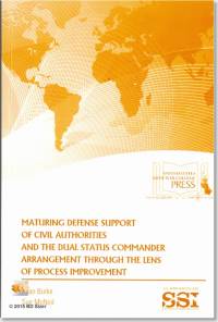 Maturing Defense Support of Civil Authorities and the Dual Status Commander Arrangement through the Lens of Process Improvement