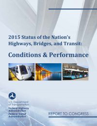 Status of the Nation's Highways, Bridges, and Transit Conditions & Performance Report To Congress (Full Report, 2015)