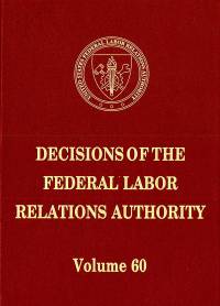 Decisions of the Federal Labor Relations Authority, V. 60, June 1, 2004 Through May 31, 2005