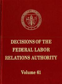 Decisions of the Federal Labor Relations Authority, V. 61, June 1, 2005 Through December 31, 2006 (Hardcover)