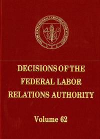 Decisions of the Federal Labor Relations Authority, V. 62, December 10, 2006 Through October 15, 2008 (Hardcover)