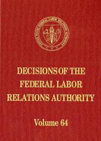 Decisions of the Federal Labor Relations Authority, V. 64, August 17, 2009 Through July 31, 2010 (Hardcover)