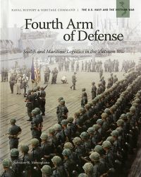 Fourth Arm of Defense: Sealift and Maritime Logistics in the Vietnam War