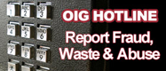 OIG Hotline Report Fraud, Waste & Abuse