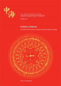 Echelon Defense: The Role of Seapower in Chinese Maritime Dispute Strategy