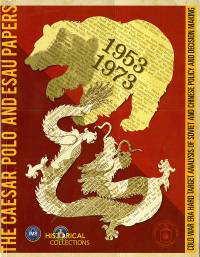 The CAESAR, POLO and ESAU Papers: Cold War Era Hard Target Analysis of Soviet and Chinese Policy and Decision Making, 1953-1973 (Book and DVD)
