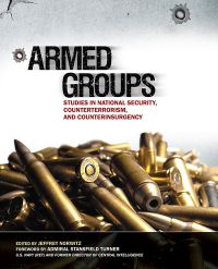 Armed Groups: Studies in National Security, Counterterrorism, and Counterinsurgency (eBook)