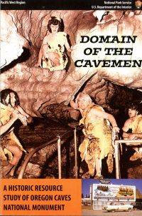 Domain of the Caveman: A Historic Resource Study of Oregon Caves National Monument