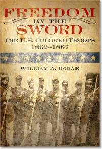 Freedom by the Sword: The U.S. Colored Troops, 1862-1867 (Paperback)