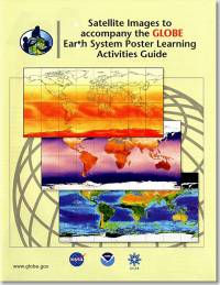 Satellite Images to Accompany the GLOBE Earth System Poster Learning Activities Guide