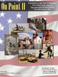 On Point II: Transition to the New Campaign: The United States Army in Operation Iraqi Freedom, May 2003-January 2005