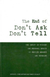 The End of Don't Ask, Don't Tell: The Impact in Studies and Personal Essays by Service Members and Veterans