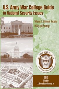 U.S. Army War College Guide to National Security Issues, Volume 2: National Security Policy and Strategy