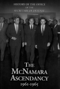 History of the Office of the Secretary of Defense: The McNamara Ascendancy, 1961-1965 (eBook)