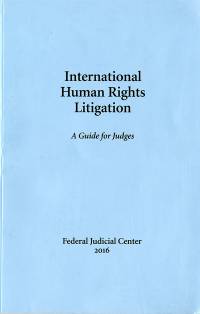 International Human Rights Litigation: A Guide for Judges