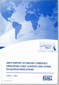 Army Support of Military Cyberspace Operations: Joint Contexts and Global Escalation Implications