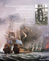 New Interpretations in Naval History: Selected Papers From the Sixteenth Naval History Symposium