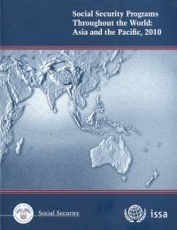 Social Security Programs Throughout the World: Asia and the Pacific, 2010