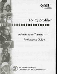O*Net Ability Profiler: Administrator Training Participant's Guide