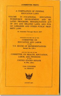 Compilation of Federal Education Laws as Amended Through March 2007, V. 4: Vocational Education, Workforce Development and Related Programs