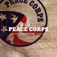 Peace Corps Perspective: A Look at the People, Places, and Cultures of the First 140 Peace Corps Host Countries From 1964 to 2014