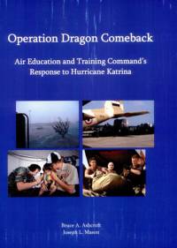 Operation Dragon Comeback: Air Education and Training Command's Response to Hurricane Katrina