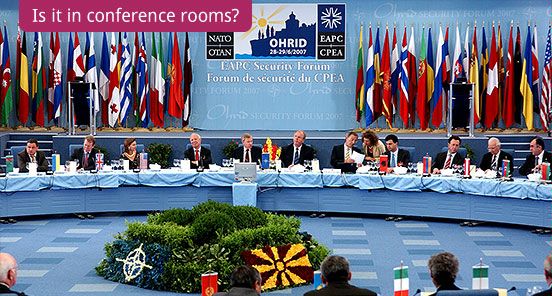 Is it in conference rooms? (A view of the main conference room during one of a two-day Euro Atlantic Security meeting, which started on Thursday, June 28, 2007 in the Macedonian city of Ohrid. (AP Photo/Boris Grdanoski))