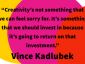 quote by Vince Kadlubek of Meow Wolf