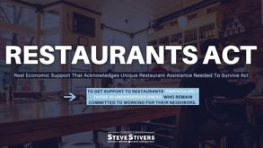 Image may contain: text that says 'RESTAURANTS ACT Real Economic Support That Acknowledges Unique Restaurant Assistance Needed Το Survive Act το GET SUPPORT το RESTAURANTS PARTICULARLY THOSE UNDERSERVED AREAS, WHO REMAIN COMMITTED TO WORKING FOR THEIR NEIGHBORS. STEVE STIVERS PROUDL SERVING OHID'S15THDISTRICT'