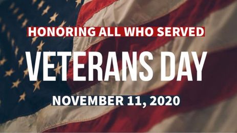 Image may contain: text that says 'HONORING ALL WHO SERVED VETERANS DAY NOVEMBER 11, 2020'
