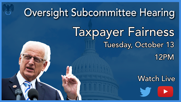 Image may contain: 1 person, text that says 'Oversight Subcommittee Hearing Taxpayer Fairness Tuesday, October 13 12PM Watch Live'